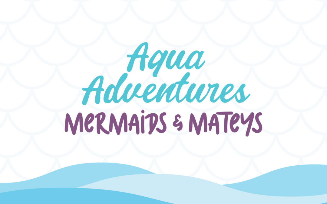 Aqua Adventures Mermaids & Mateys